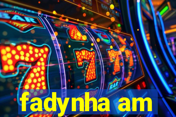 fadynha am